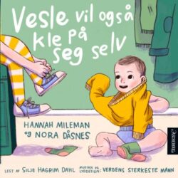 Omslag "Vesle vil kle på seg selv" av Hannah Mileman og Nora Dåsnes